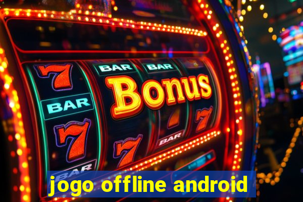 jogo offline android